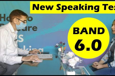 IELTS Speaking Test Band 6.0 – New Speaking Interview