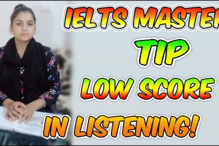 IELTS LISTENING LOW BAND SCORE IN EXAM ( REASON’S AND TIPS ) 2019