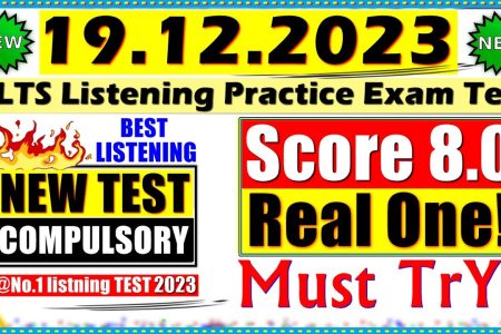 IELTS LISTENING PRACTICE TEST 2023 WITH ANSWERS | 19.12.2023