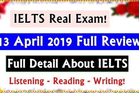 IELTS Real Exam Review 13th April 2019 | Listening – Reading & Writing Exam Review