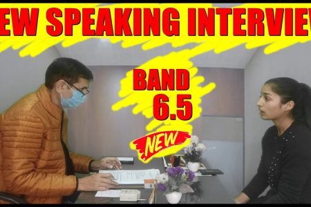 IELTS Speaking Test Band 6.5 – New Speaking Interview 2022