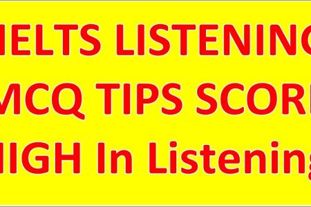 IELTS LISTENING MCQ TIPS 2019 – SCORE HIGH IN LISTENING EXAM