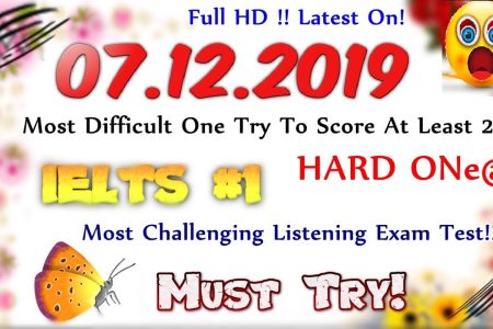 IELTS LISTENING PRACTICE TEST 2019 WITH ANSWERS | 07.12.2019