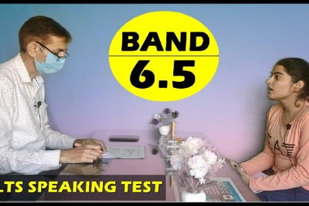 IELTS Speaking Test Band 6.5 – New Speaking Interview 22.12.2021